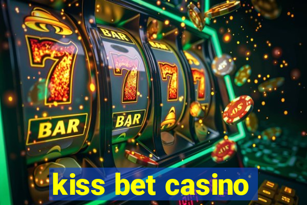 kiss bet casino